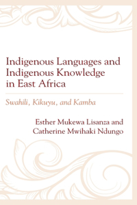 Indigenous Languages and Indigenous Knowledge in East Africa
