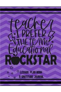 Teacher I Prefer the Term Educational Rockstar