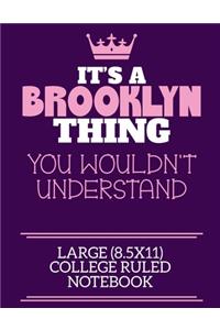 It's A Brooklyn Thing You Wouldn't Understand Large (8.5x11) College Ruled Notebook