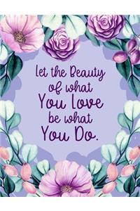 Let the Beauty of What You Love Be What You Do.