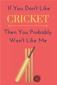 If You Don't Like Cricket Then You Probably Won't Like Me