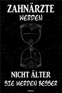 Zahnärzte werden nicht älter sie werden besser Notizbuch