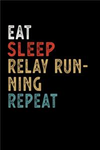 Eat Sleep Relay Running Repeat Funny Sport Gift Idea