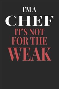 I'm A Chef It's Not For The Weak