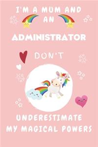 I'm A Mum And An Administrator Don't Underestimate My Magical Powers