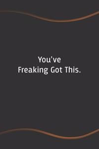 You've Freaking Got This