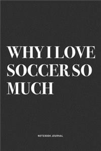 Why I Love Soccer So Much