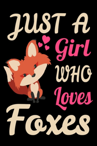 Just A Girl Who Loves Foxes Cute Fox Animal Forest Critters Journal. Funny Fox Lover Beautiful Animal NotBook