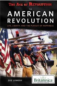 American Revolution: Life, Liberty, and the Pursuit of Happiness