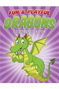 Fun & Playful Dragons Coloring Book