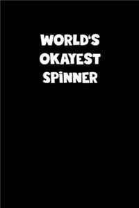 World's Okayest Spinner Notebook - Spinner Diary - Spinner Journal - Funny Gift for Spinner