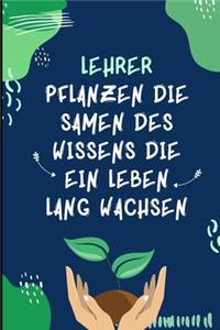 Lehrer Pflanzen Die Samen Des Wissens Die Ein Leben Lang Wachsen