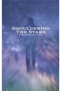 Shouldering the Stars