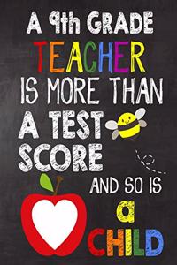A 9th Grade Teacher is More Than a Test Score and So is a Child