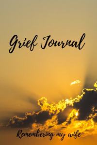 Grief Journal Remembering my Wife