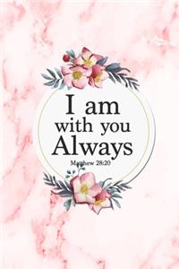 I Am With You Always - Matthew 28