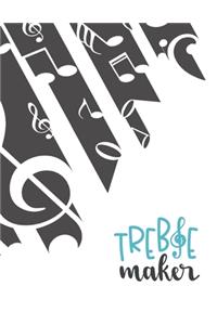 Treble Maker