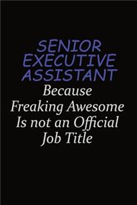 Senior Executive Assistant Because Freaking Awesome Is Not An Official Job Title