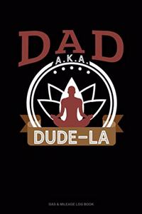 Dad Aka Dude-La
