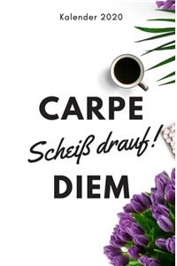 CARPE Scheiß drauf ! DIEM Kalender 2020