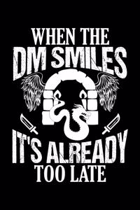When the DM Smiles It's Already Too Late