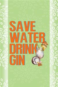 Save Water Drink Gin