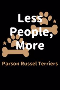 Less People, More Parson Russel Terriers