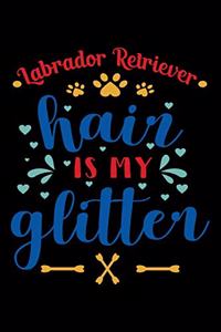 Labrador Retriever hair is my glitter