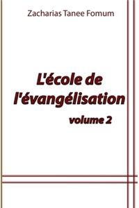 L'école de L'évangélisation (Volume 2)