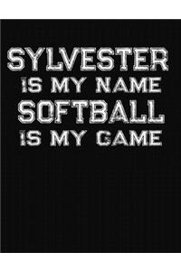 Sylvester Is My Name Softball Is My Game