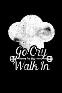 Go Cry In The Walk In