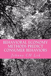 Behavioral Economy Methods Predict Consumer Behaviors