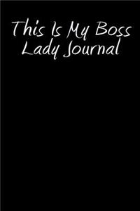 This Is My Boss Lady Journal: Blank Lined Journal