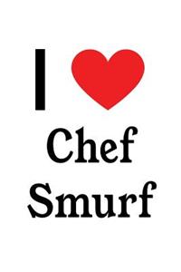 I Love Chef Smurf: Chef Smurf Designer Notebook