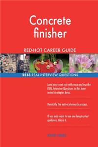 Concrete finisher RED-HOT Career Guide; 2513 REAL Interview Questions