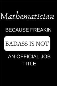 Mathematician Because Freakin Badass Is Not an Official Job Title