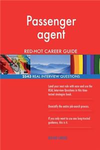Passenger agent RED-HOT Career Guide; 2543 REAL Interview Questions