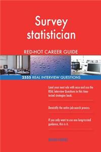 Survey statistician RED-HOT Career Guide; 2555 REAL Interview Questions