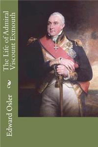 The Life of Admiral Viscount Exmouth