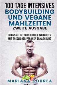 100 TAGE INTENSIVES BODYBUILDING Und VEGANE MAHLZEITEN ZWEITE AUSGABE