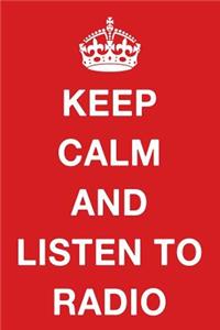 Keep Calm and Listen to Radio