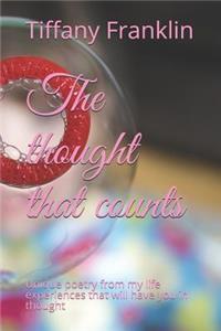 thought that counts: Unique poetry from my life experiences that will have you in thought