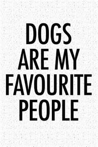 Dogs Are My Favourite People