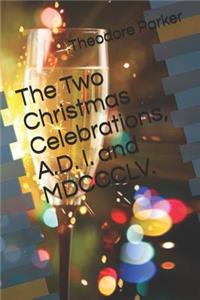 The Two Christmas Celebrations, A.D. I. and MDCCCLV.