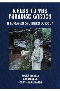 Walks to the Paradise Garden: A Lowdown Southern Odyssey