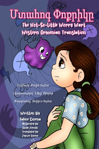 &#1348;&#1407;&#1377;&#1392;&#1400;&#1379; &#1363;&#1400;&#1412;&#1408;&#1387;&#1391;&#1384;: The Not-So-Little Worry Wart - Western Armenian Edition