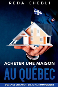 Acheter Une Maison au Québec