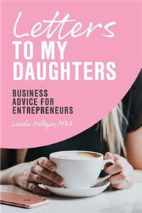 Letters to My Daughters, Business Advice for Entrepreneurs