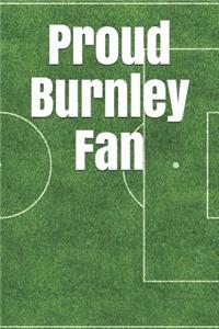 Proud Burnley Fan: A Sports Themed Unofficial Soccer Journal for Your Everyday Needs