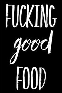 Fucking Good Food